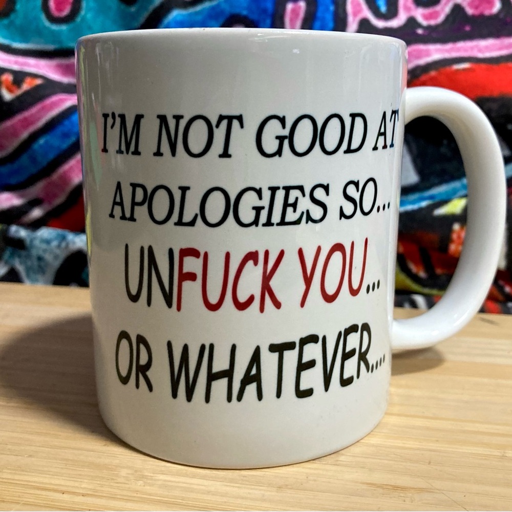 UnF*ck You .. Or Whatever Funny Ceramic Mug